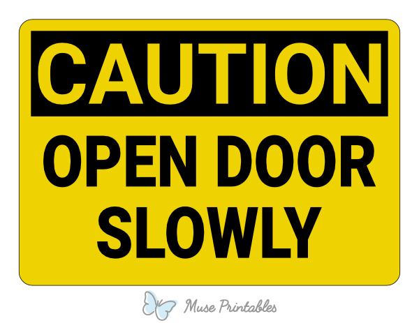 Open Door Slowly Caution Sign
