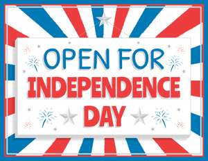 Open for Independence Day Sign