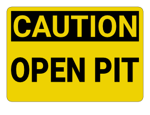 Open Pit Caution Sign