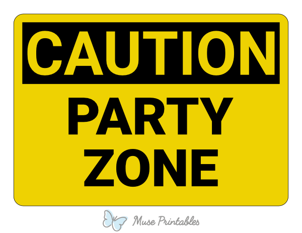 Party Zone Caution Sign