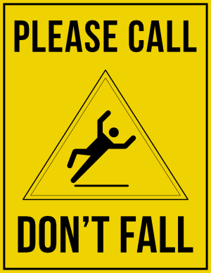 Please Call Dont Fall Sign