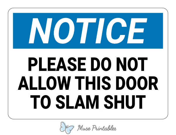 Please Do Not Allow This Door to Slam Shut Notice Sign