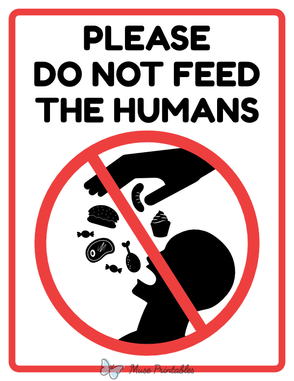 Please Do Not Feed the Humans Sign