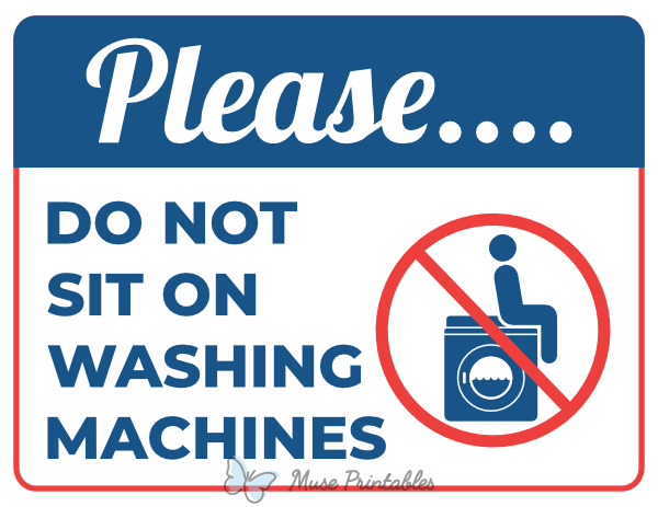 Please Do Not Sit on Washing Machines Sign