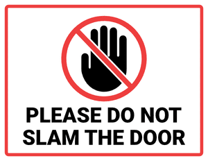 Please Do Not Slam the Door Sign