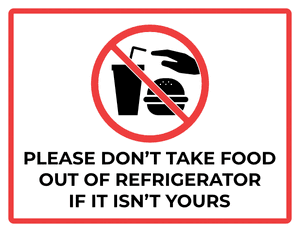 Please Dont Take Food Out of Refrigerator If It Isnt Yours Sign