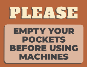 Please Empty Your Pockets Before Using Machines Sign