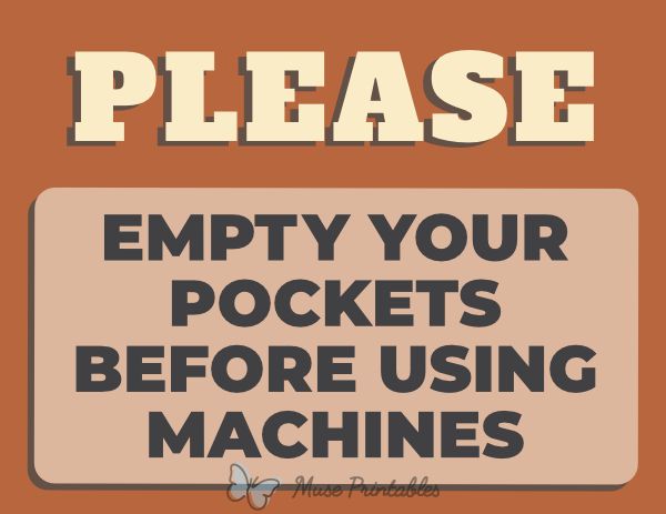 Please Empty Your Pockets Before Using Machines Sign