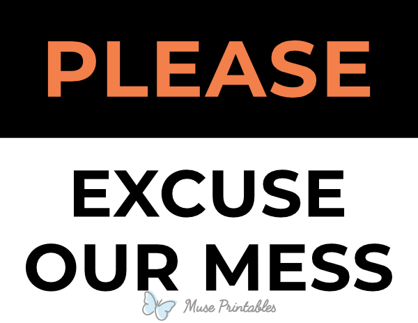 Please Excuse Our Mess Sign