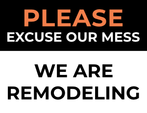 Please Excuse Our Mess We Are Remodeling Sign