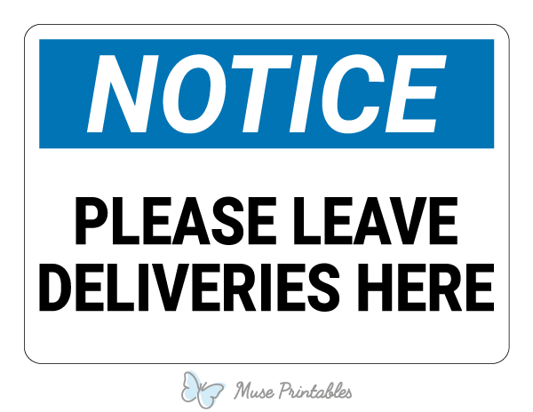 Please Leave Deliveries Here Notice Sign