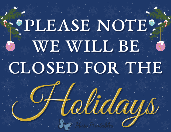 Please Note We Will Be Closed for the Holidays Sign