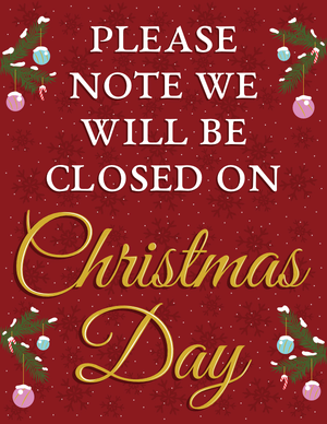Please Note We Will Be Closed on Christmas Day Sign