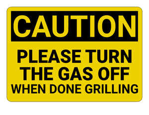 Please Turn the Gas Off When Done Grilling Caution Sign