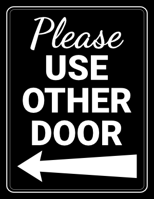 Please Use Other Door Left Arrow Sign