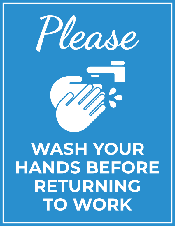 Please Wash Your Hands Before Returning To Work Sign