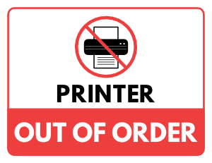 Printer Out of Order Sign