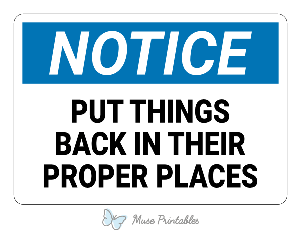 Put Things Back In Their Proper Places Notice Sign