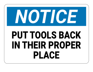 Put Tools Back In Their Proper Place Notice Sign