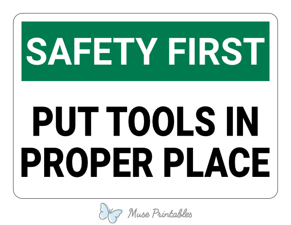 Put Tools In Proper Place Safety First Sign