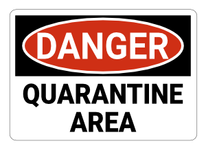 Quarantine Area Danger Sign