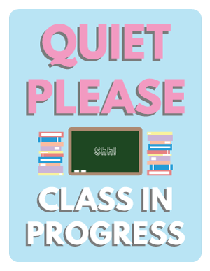 Quiet Please Class In Progress Sign