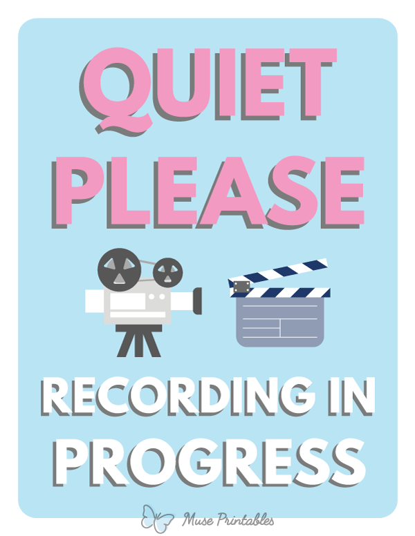 Printable Quiet Please Recording In Progress Sign