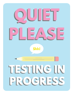 Quiet Please Testing In Progress Sign
