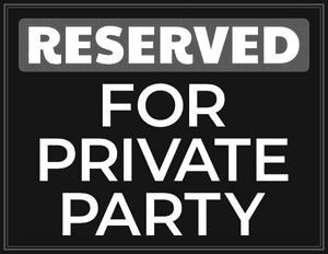 Reserved for Private Party Sign
