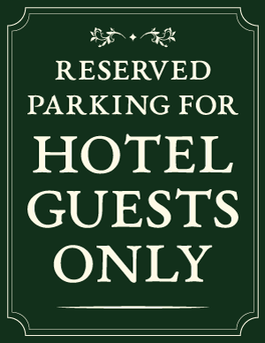 Reserved Parking For Hotel Guests Only Sign