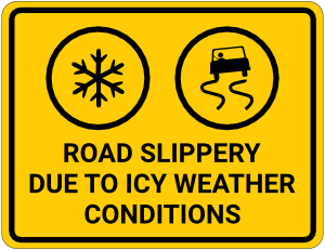 Road Slippery Due to Icy Weather Conditions Sign