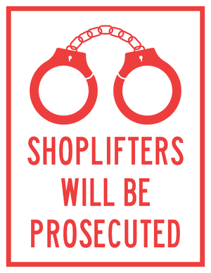 Shoplifters Will Be Prosecuted Sign