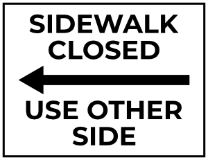 Sidewalk Closed Use Other Side Left Arrow Sign
