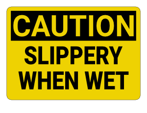 Slippery When Wet Caution Sign