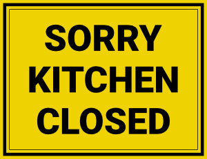 Sorry Kitchen Closed Sign