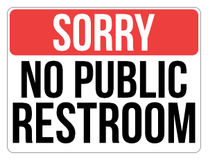 Sorry No Public Restroom Sign