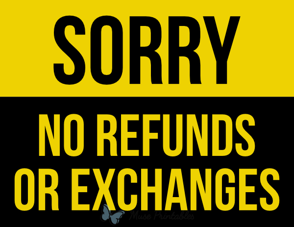Sorry No Refunds Or Exchanges Sign