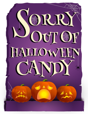Sorry Out of Halloween Candy Sign