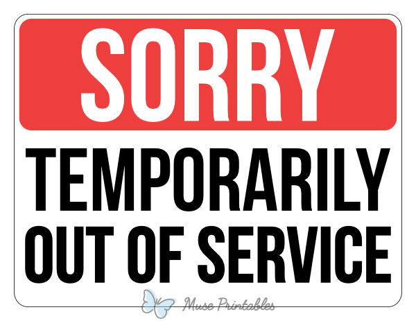 Printable Sorry Temporarily Out Of Service Sign