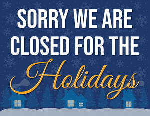 Sorry We Are Closed for the Holidays Sign