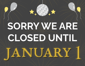 Sorry We Are Closed Until January 1 Sign