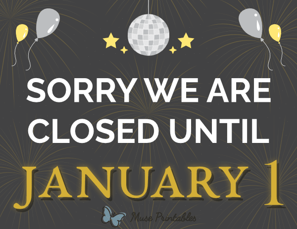 Sorry We Are Closed Until January 1 Sign