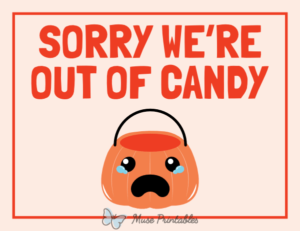 Sorry Were Out of Candy Sign