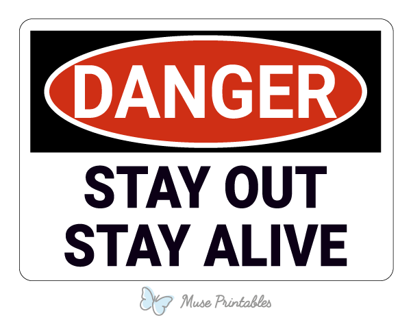Stay Out Stay Alive Danger Sign