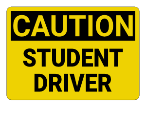 Student Driver Caution Sign
