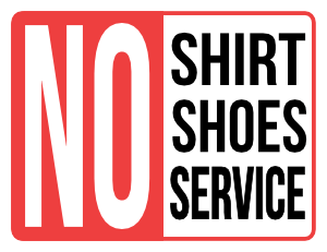 Text No Shirt No Shoes No Service Sign