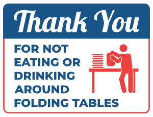 Thank You For Not Eating Or Drinking Around Folding Tables Sign