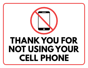 Thank You For Not Using Your Cell Phone Sign