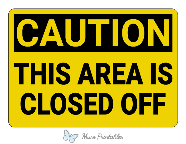 This Area Is Closed Off Caution Sign