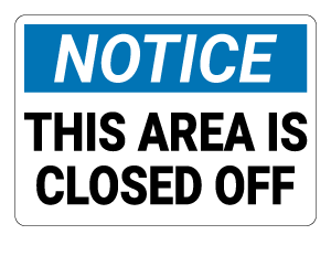 This Area Is Closed Off Notice Sign